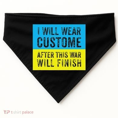 I Will Wear Costume After This War Will Finish Zelensky USA-Made Doggie Bandana