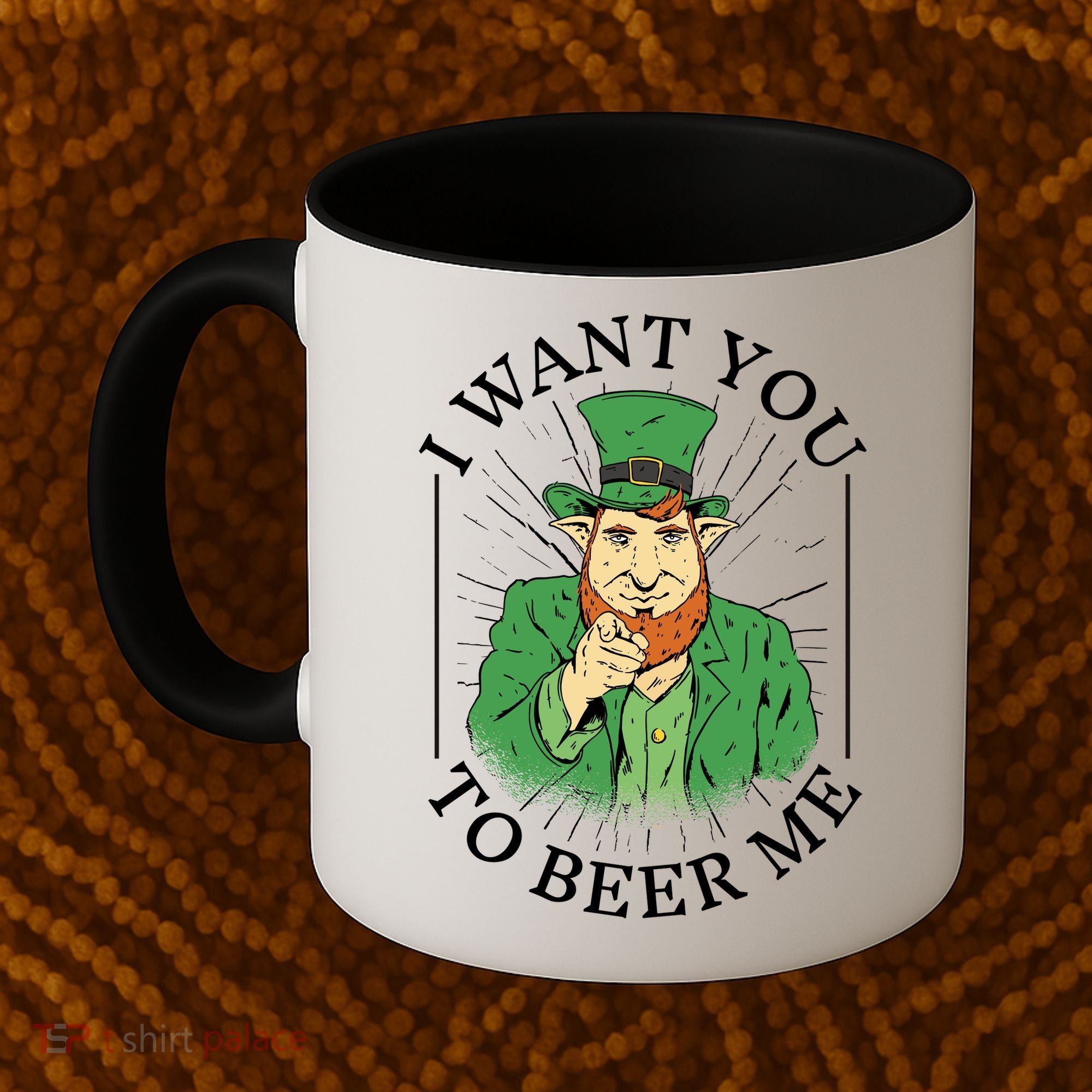 I Want You To Beer Me St Patrick's Day Coffee Mug