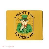 I Want You To Beer Me St Patrick's Day Mousepad thumb 0