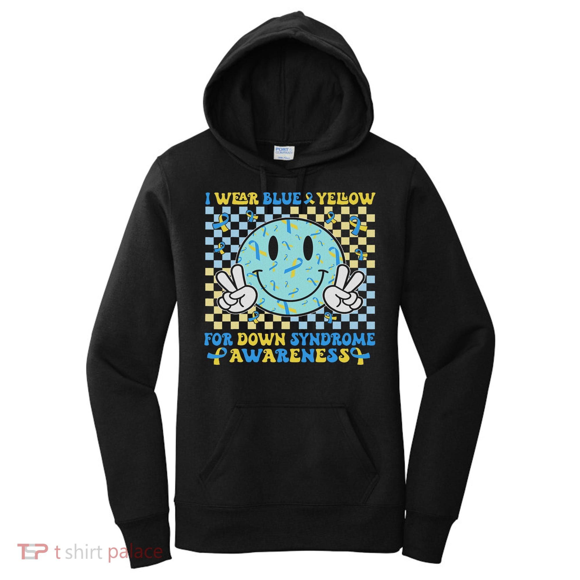I Wear Yellow And Blue For World Down Syndrome Awareness Women's Hoodie