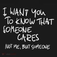 I Want You To Know That Someone Cares Not Me But Someone Funny T-Shirt thumb 7