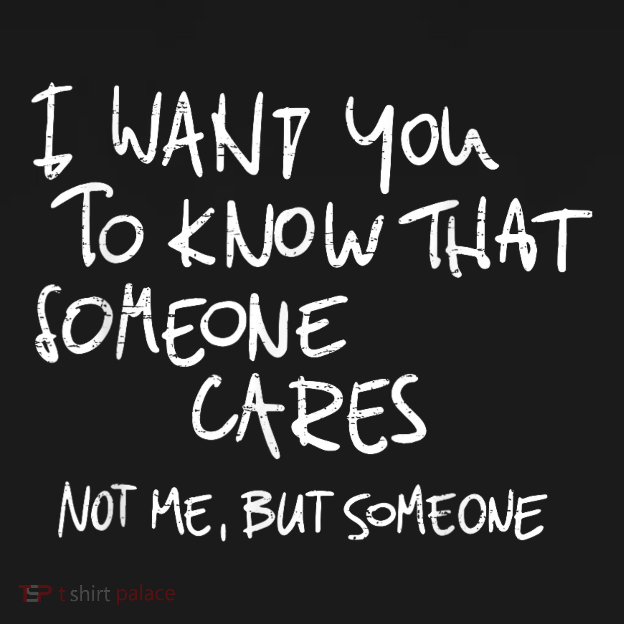I Want You To Know That Someone Cares Not Me But Someone Funny Women's Tank Top