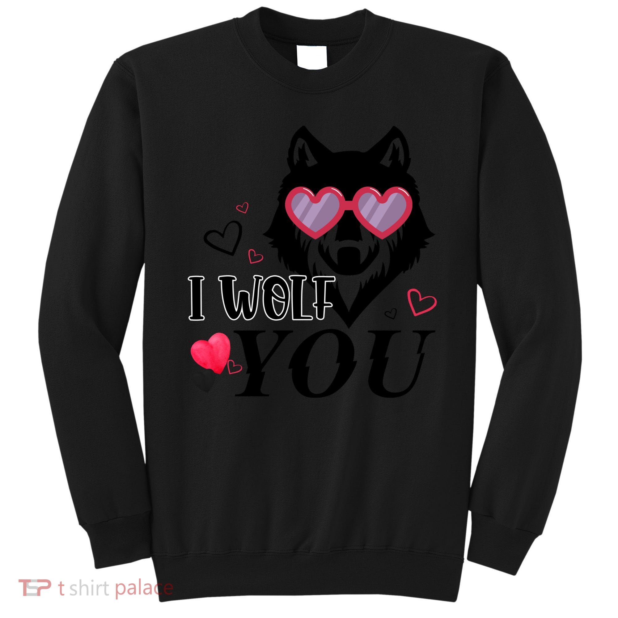 I Wolf You Cool Gift Happy Valentines Day Gift Sweatshirt