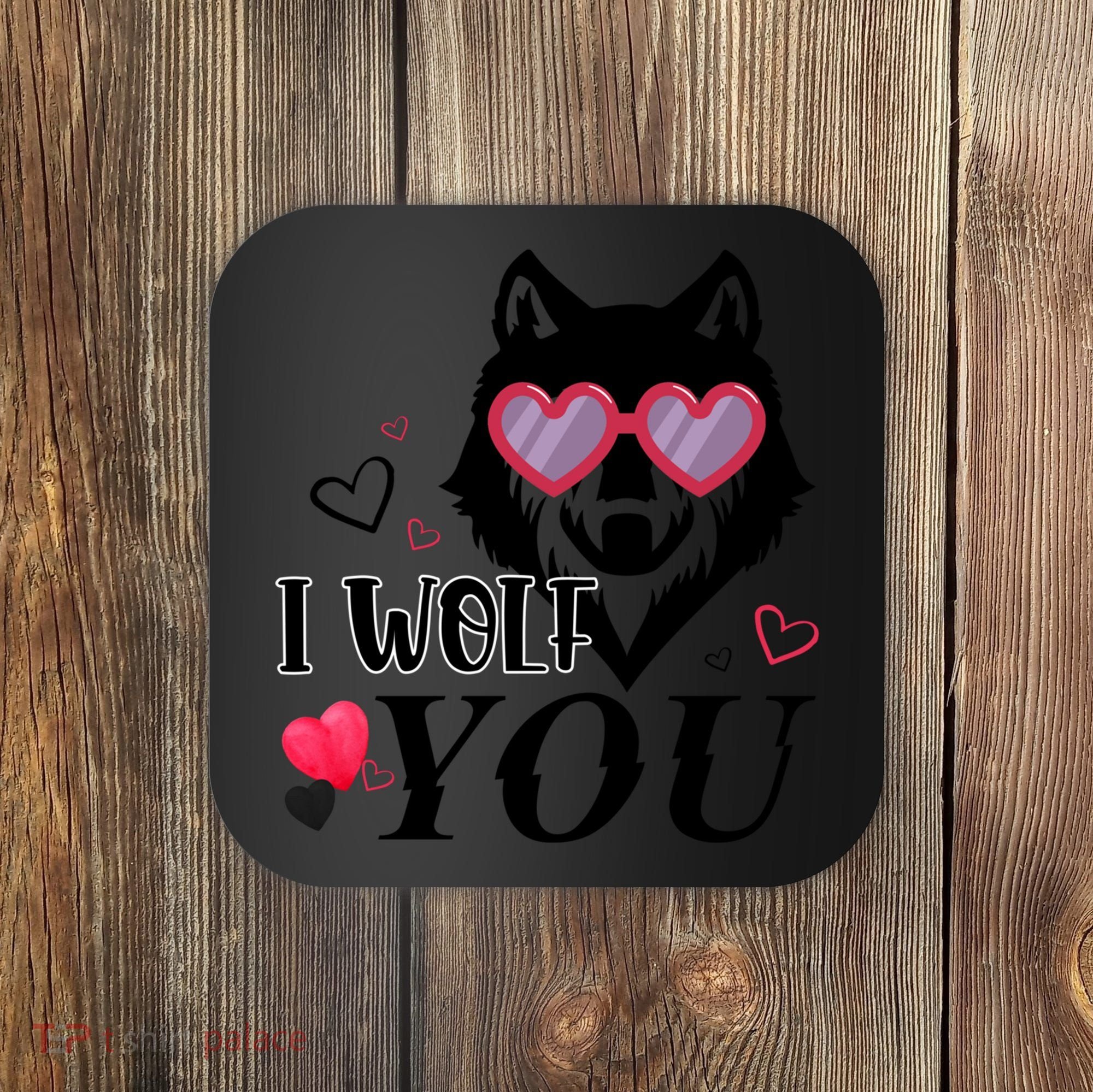 I Wolf You Cool Gift Happy Valentines Day Gift Coaster