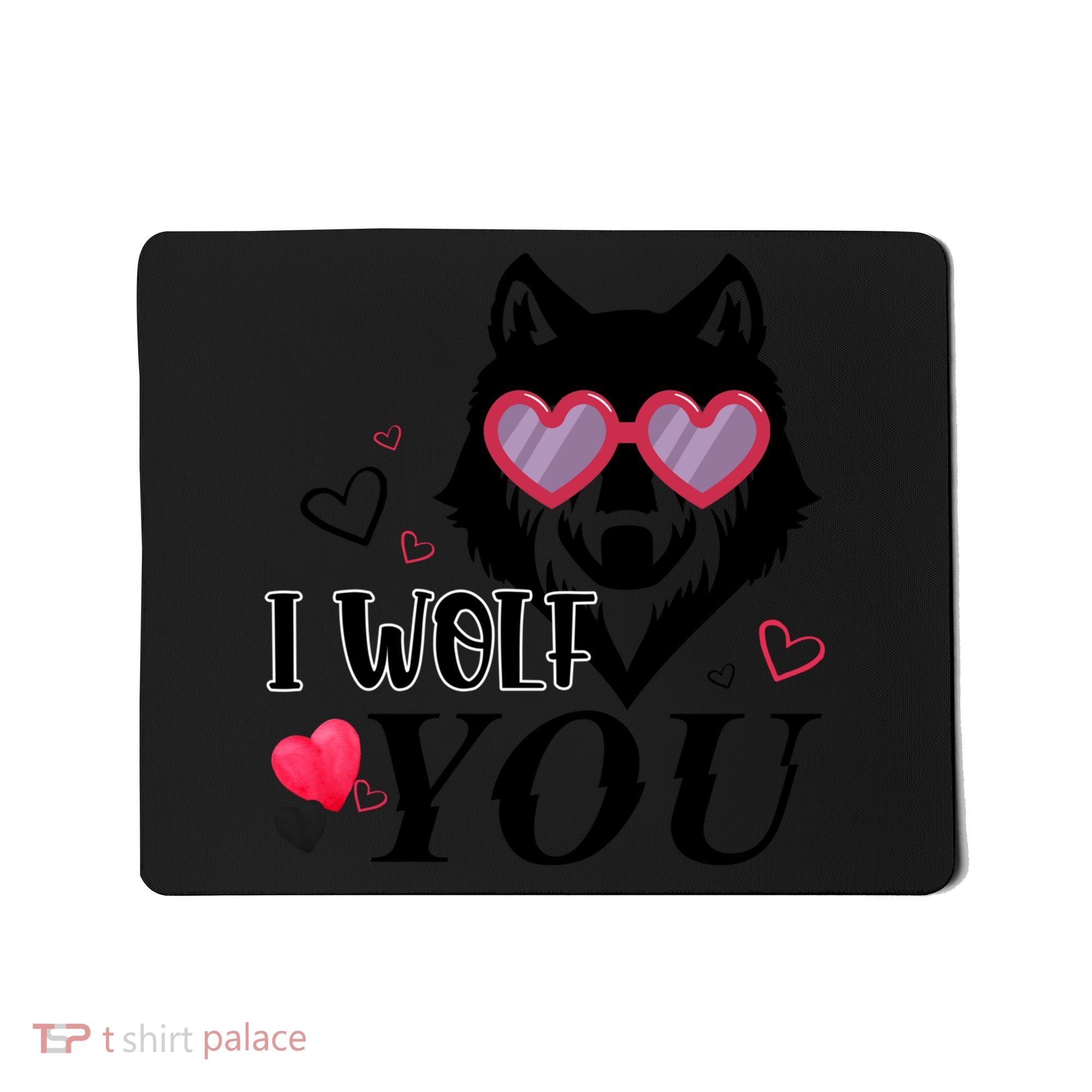 I Wolf You Cool Gift Happy Valentines Day Gift Mousepad