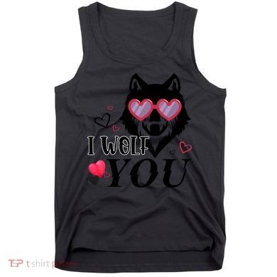 I Wolf You Cool Gift Happy Valentines Day Gift Tank Top
