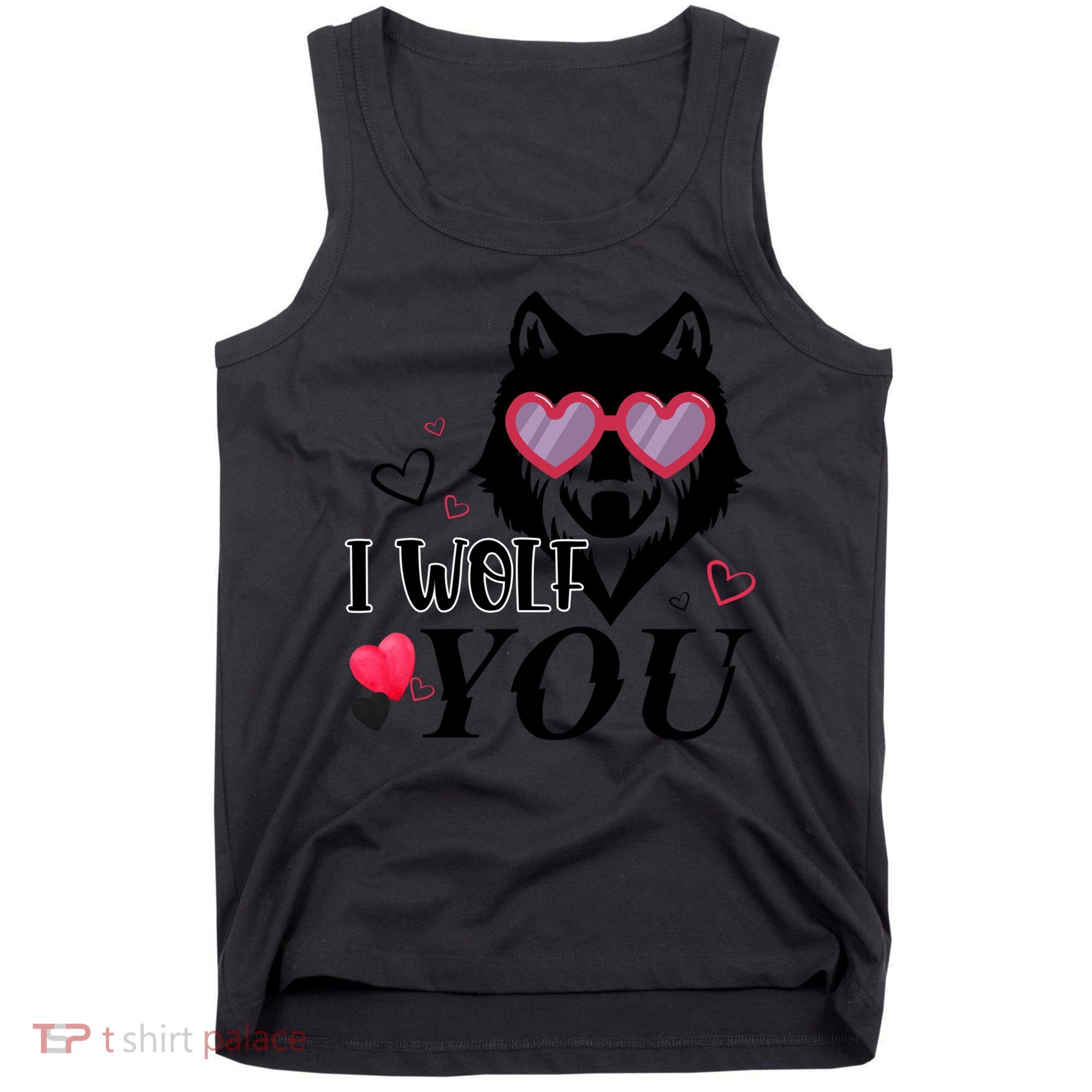 I Wolf You Cool Gift Happy Valentines Day Gift Tank Top
