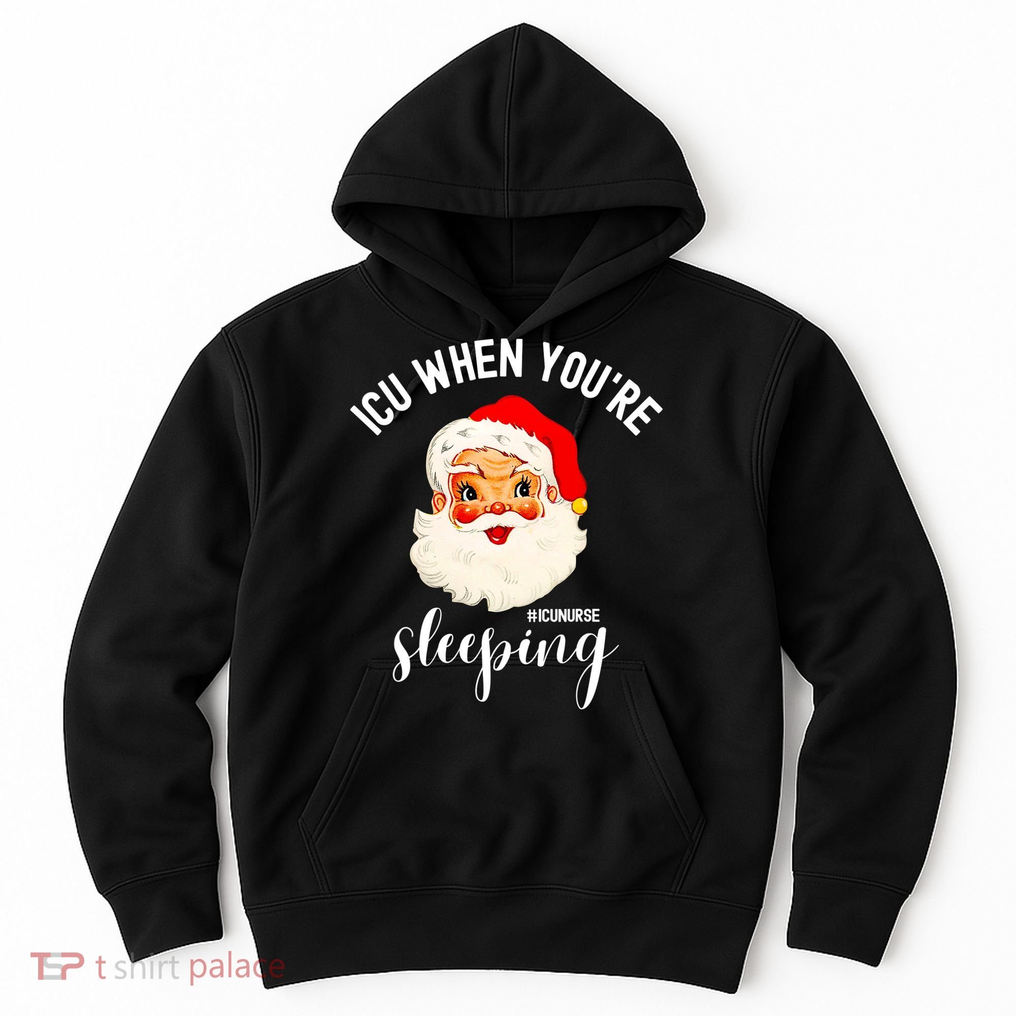 ICU When You're Sleeping Funny ICU Nurse Christmas Santa Hoodie