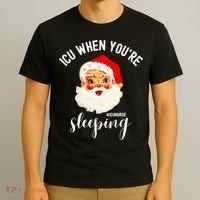 ICU When You're Sleeping Funny ICU Nurse Christmas Santa T-Shirt thumb 3