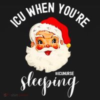 ICU When You're Sleeping Funny ICU Nurse Christmas Santa T-Shirt thumb 7
