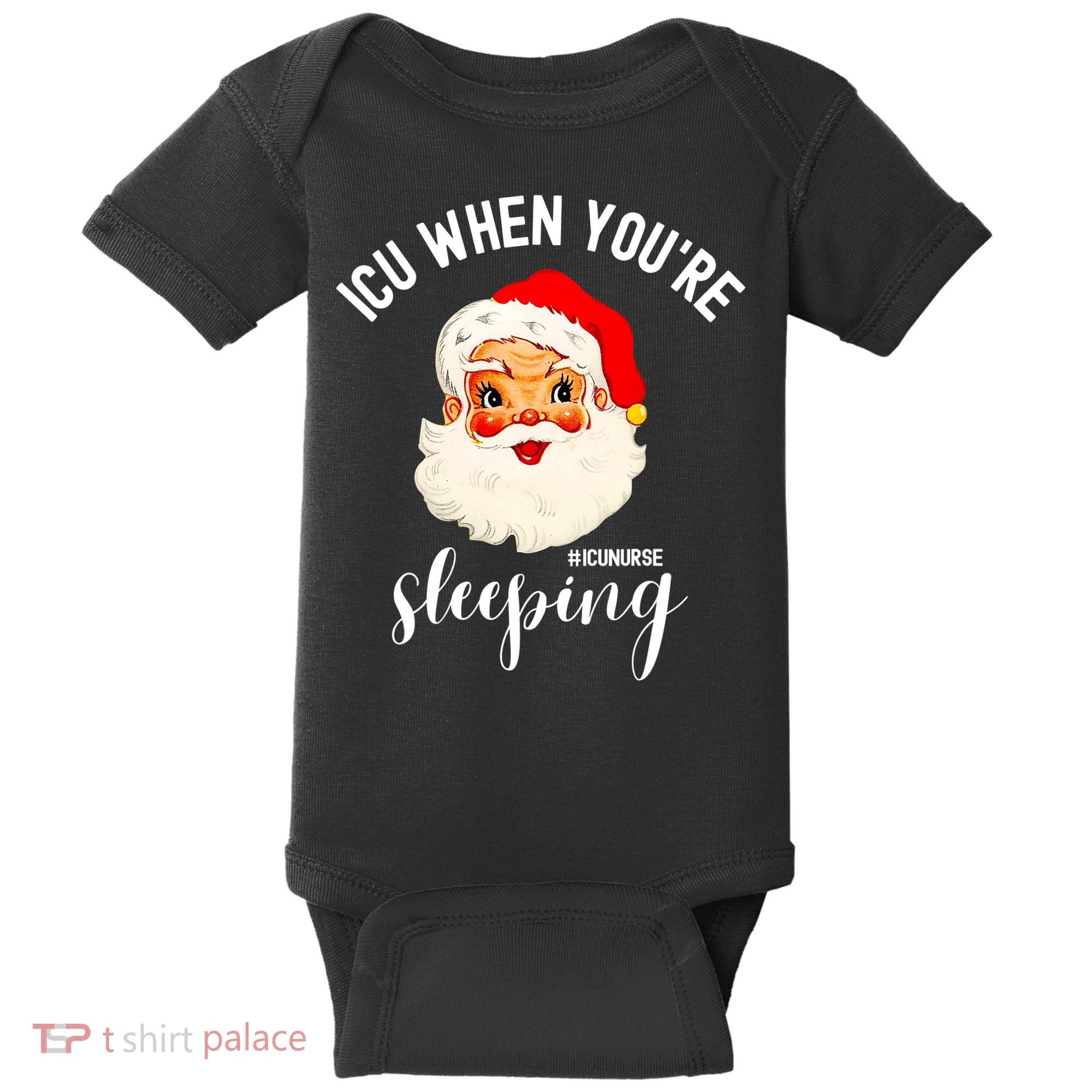 ICU When You're Sleeping Funny ICU Nurse Christmas Santa Baby Bodysuit