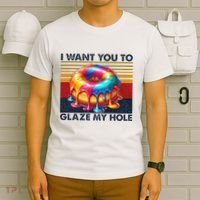 I Want You To Glaze My Hole Sarcastic Dirty Donut T-Shirt thumb 6