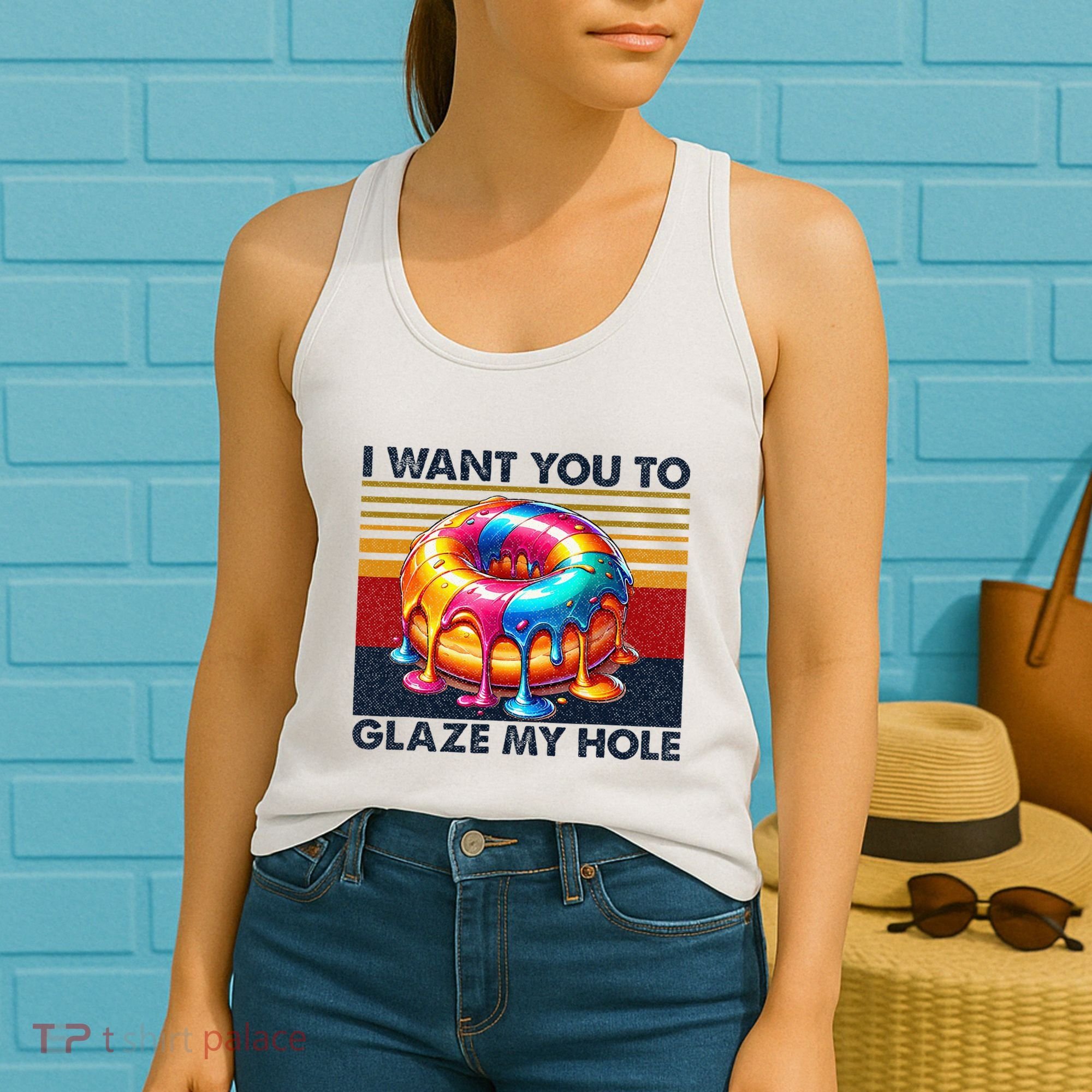 I Want You To Glaze My Hole Sarcastic Dirty Donut Women's Tank Top