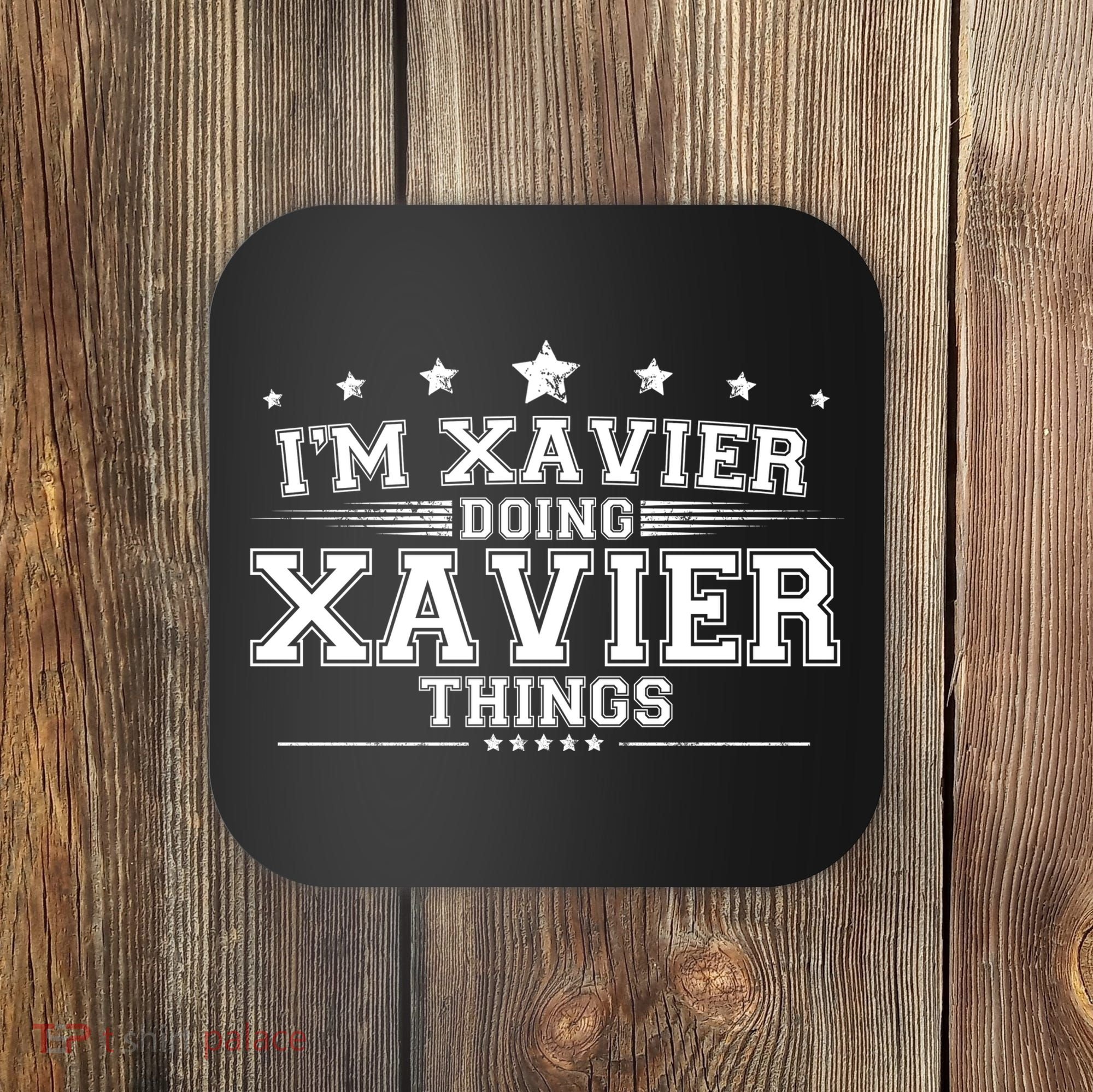 Im Xavier Doing Xavier Things Coaster
