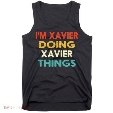 I'm Xavier Doing Xavier Things Funny Vintage Birthday Gift Tank Top