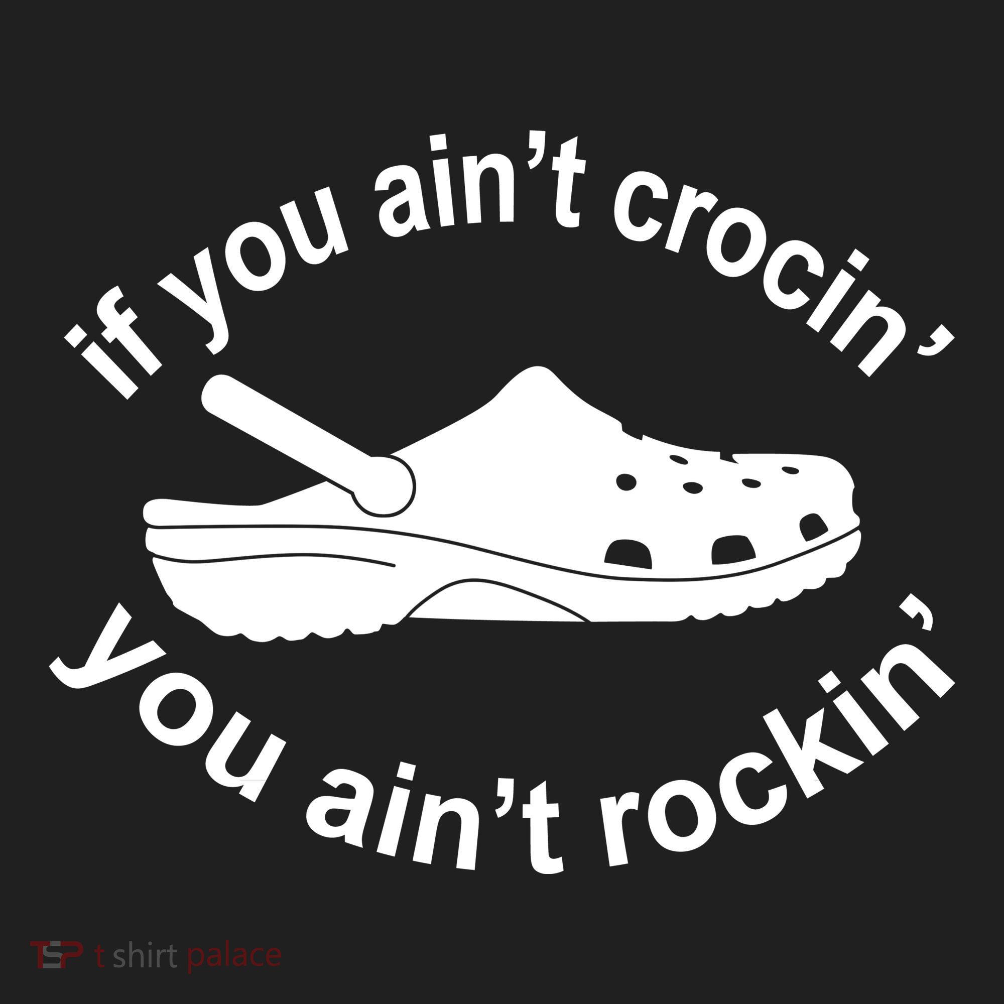 If You AinT Crocin You AinT Rockin Women's Sweatshirt