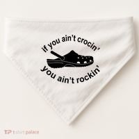 If You AinT Crocin You AinT Rockin USA-Made Doggie Bandana thumb 0