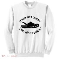 If You AinT Crocin You AinT Rockin Sweatshirt thumb 0