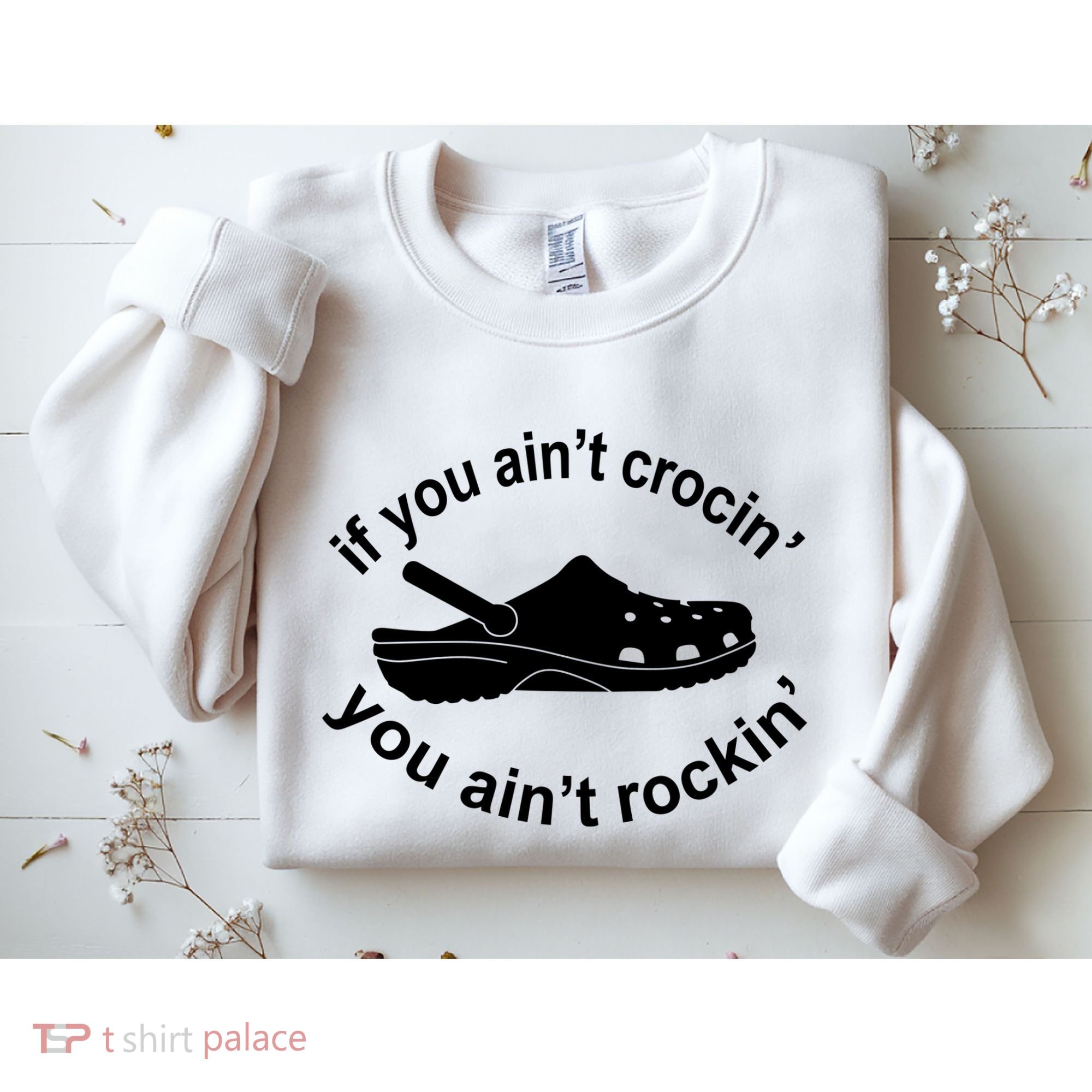 If You AinT Crocin You AinT Rockin Sweatshirt