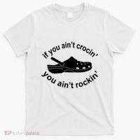 If You AinT Crocin You AinT Rockin T-Shirt thumb 0
