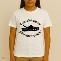 If You AinT Crocin You AinT Rockin T-Shirt thumb 4