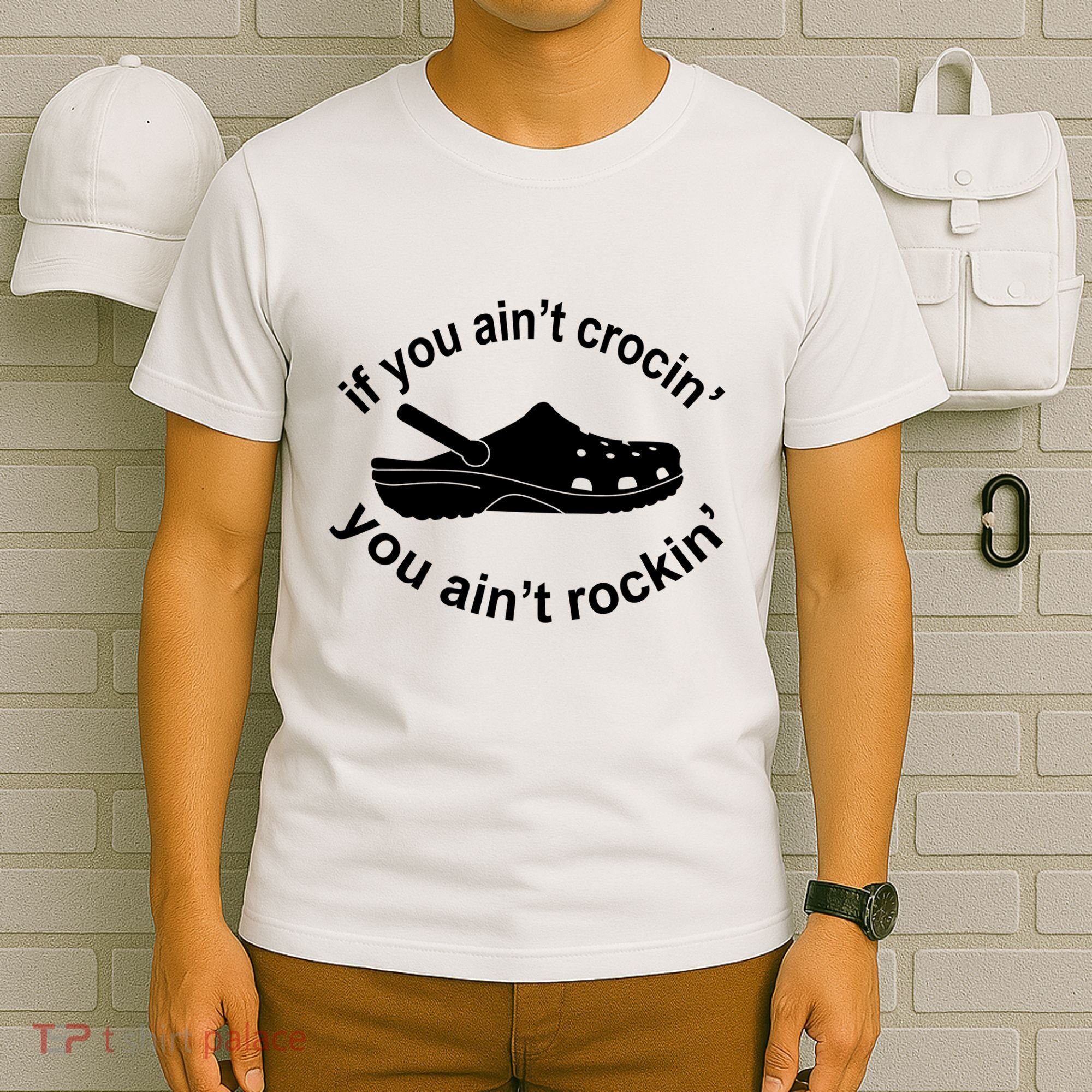 If You AinT Crocin You AinT Rockin T-Shirt