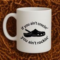 If You AinT Crocin You AinT Rockin Coffee Mug thumb 2
