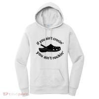If You AinT Crocin You AinT Rockin Women's Hoodie thumb 0