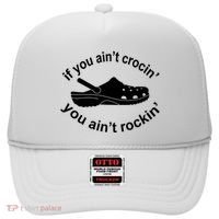 If You AinT Crocin You AinT Rockin Hat thumb 0