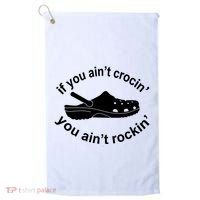 If You AinT Crocin You AinT Rockin Golf Towel thumb 0