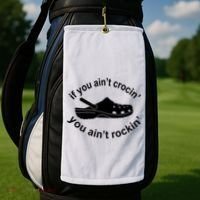 If You AinT Crocin You AinT Rockin Golf Towel thumb 2