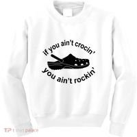 If You AinT Crocin You AinT Rockin Kids Sweatshirt thumb 0