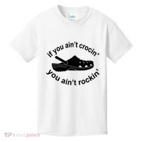 If You AinT Crocin You AinT Rockin Kids T-Shirt thumb 0