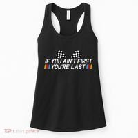 If You AinT First YouRe Last Funny Drag Racing Fathers Day Women's Tank Top thumb 0