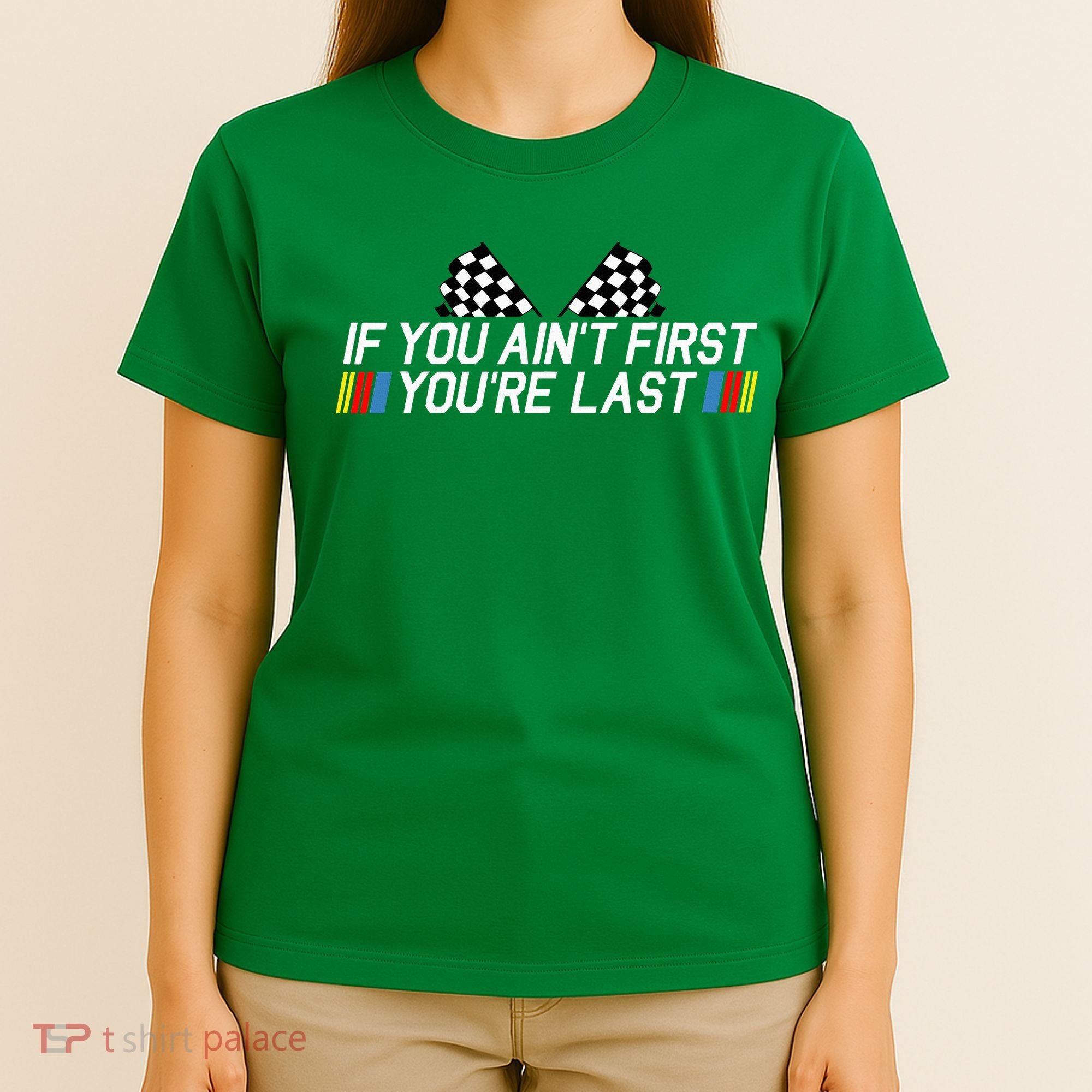 If You AinT First YouRe Last Funny Drag Racing Fathers Day T-Shirt