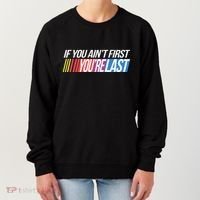 If You AinT First YouRe Last Formula Racing Women's Sweatshirt thumb 0