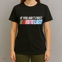 If You AinT First YouRe Last Formula Racing T-Shirt thumb 4