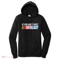 If You AinT First YouRe Last Formula Racing Women's Hoodie thumb 0