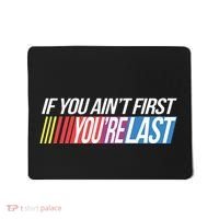If You AinT First YouRe Last Formula Racing Mousepad thumb 0