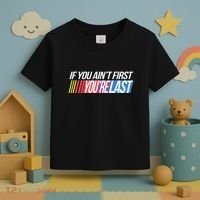 If You AinT First YouRe Last Formula Racing Toddler T-Shirt thumb 3