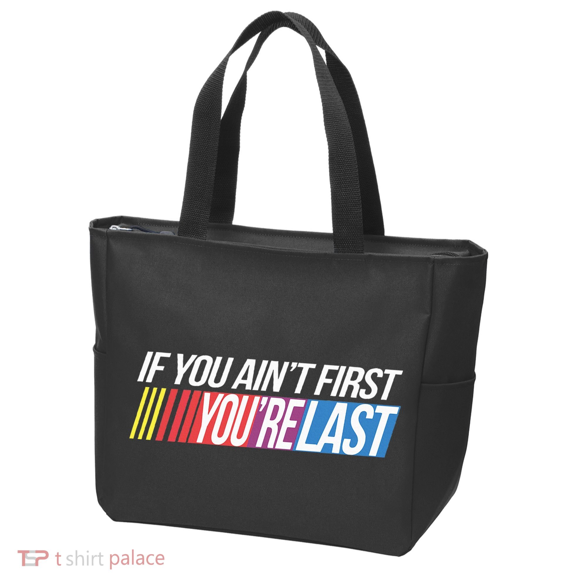 If You AinT First YouRe Last Formula Racing Tote Bag