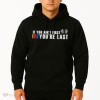 If You Aint First Youre Last Hoodie thumb 2