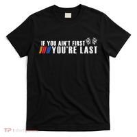 If You Aint First Youre Last T-Shirt thumb 0
