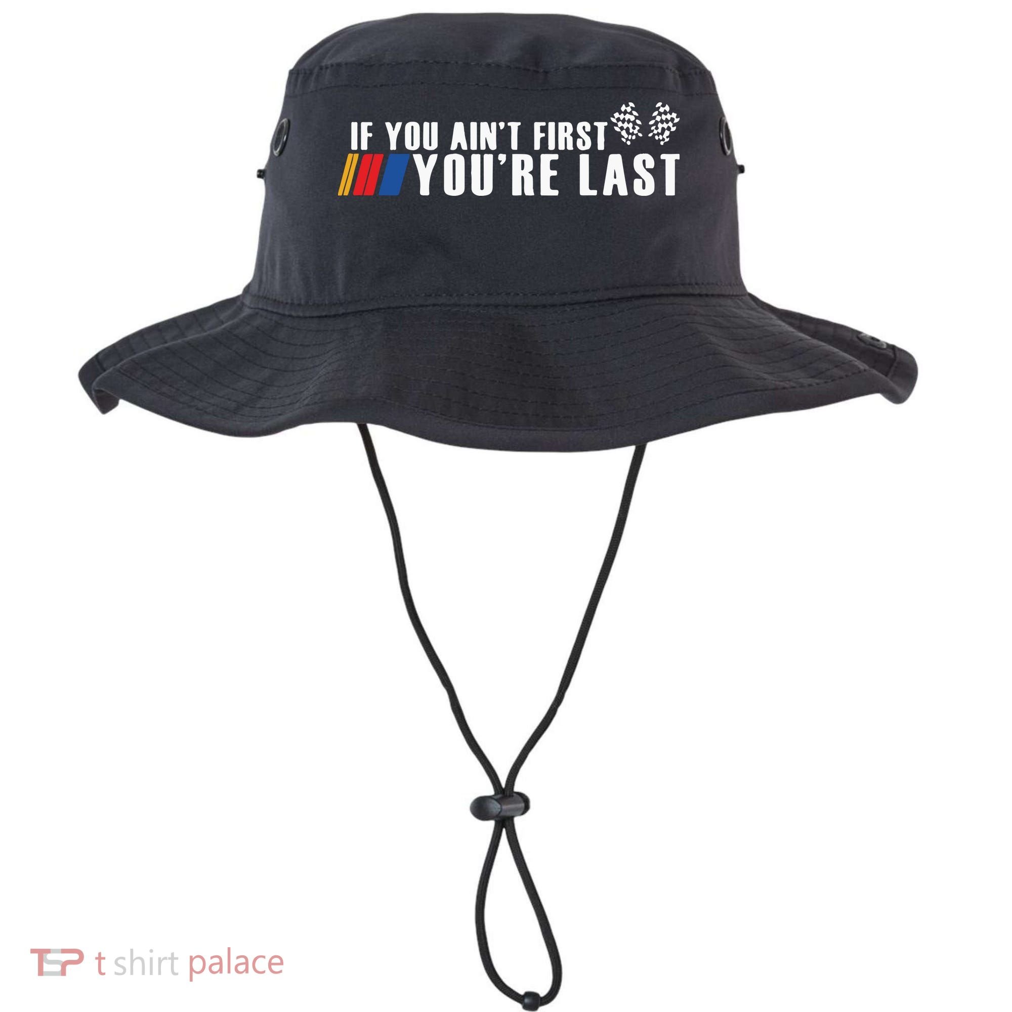 If You Aint First Youre Last Bucket Hat