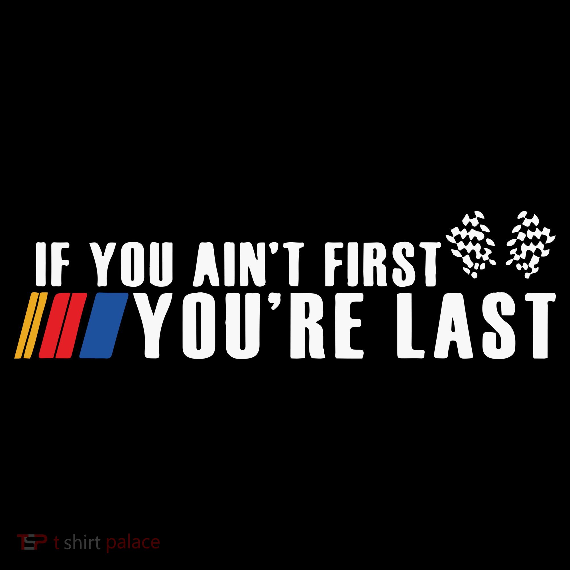 If You Aint First Youre Last Women's Hoodie