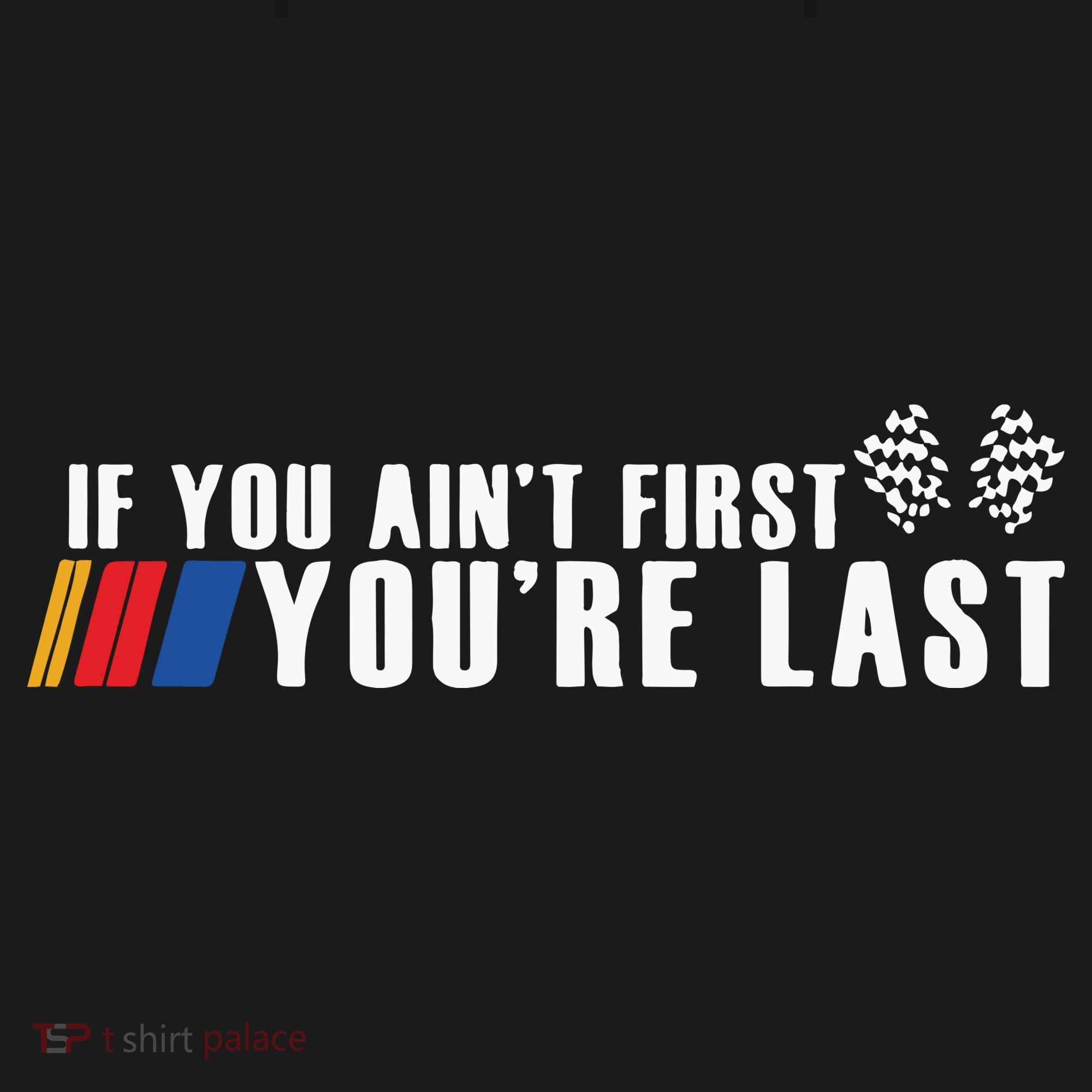 If You Aint First Youre Last Women's Tank Top