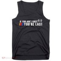 If You Aint First Youre Last Tank Top thumb 0