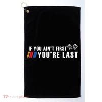 If You Aint First Youre Last Golf Towel thumb 0