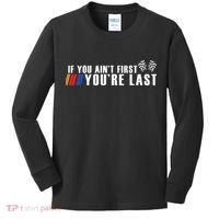 If You Aint First Youre Last Kids Long Sleeve Shirt thumb 0