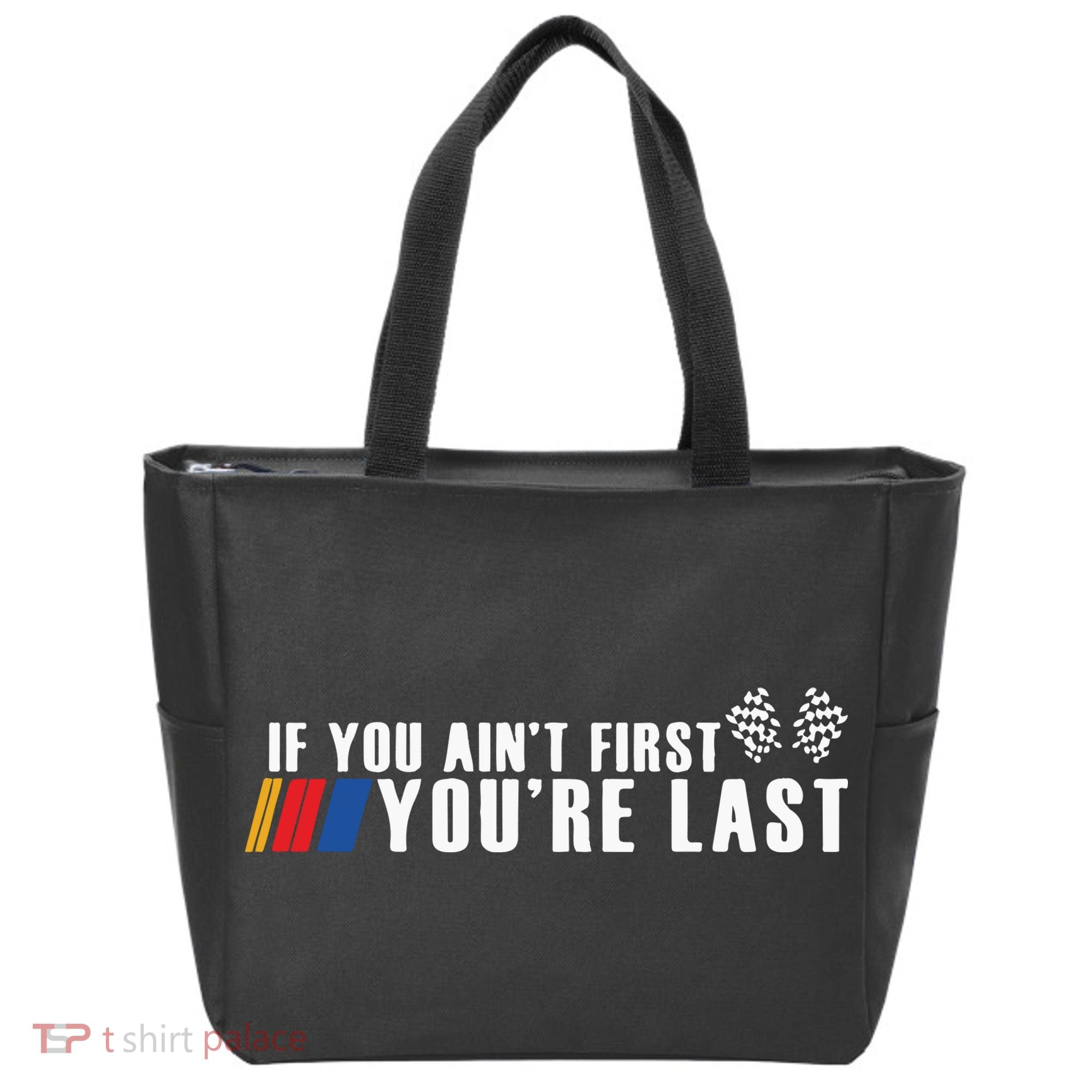 If You Aint First Youre Last Tote Bag